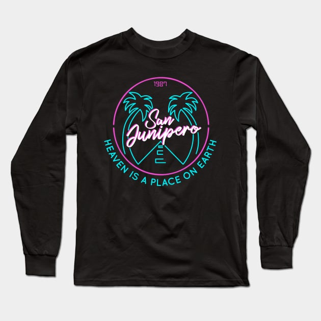 San Junipero "Heaven Is a Place on Earth" Back and Front Design Long Sleeve T-Shirt by MarylinRam18